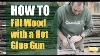 How To Fill Wood With A Hot Glue Gun