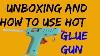 Unboxing And How To Use Hot Glue Gun Full Tutorial